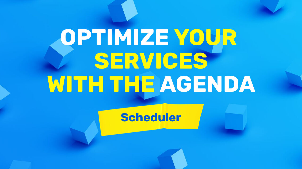 Optimize your services with the Agenda